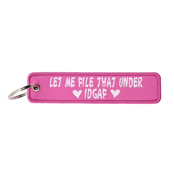Let Me File That Under IDGAF Embroidered Keyring Keychain