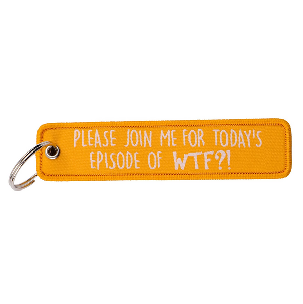 Please Join Me For Today's Episode WTF Embroidered Keyring Keychain